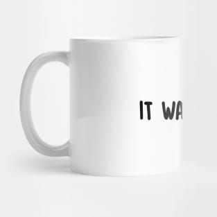 It Wasn't Me Mug